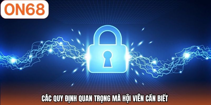 Các quy định quan trọng mà hội viên cần biết 
